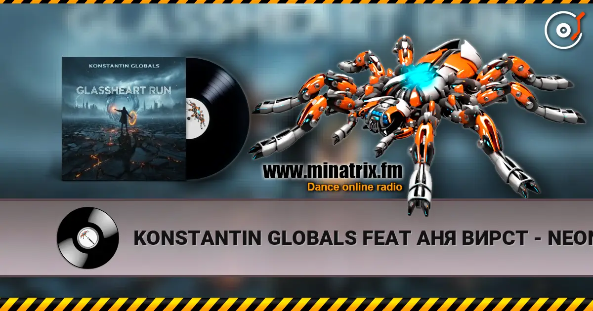 KONSTANTIN GLOBALS FEAT АНЯ ВИРСТ - NEON PULSE escuchar online en alta calidad | Minatrix.FM