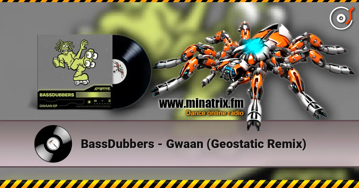 BassDubbers - Gwaan (Geostatic Remix) online in hoher Qualität hören | Minatrix.FM