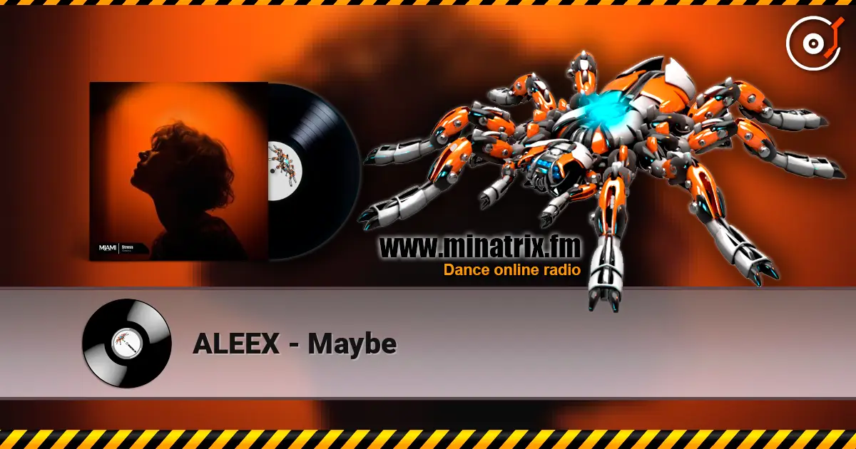 ALEEX - Maybe слухати онлайн у високій якості | Minatrix.FM