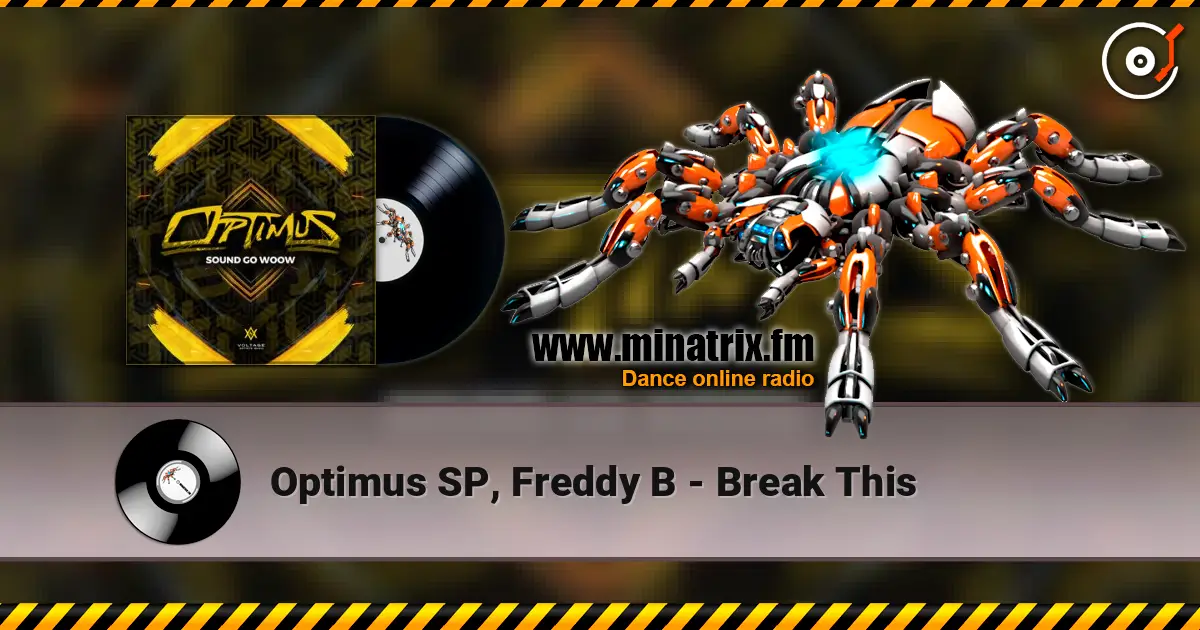 Optimus SP, Freddy B - Break This online in hoher Qualität hören | Minatrix.FM
