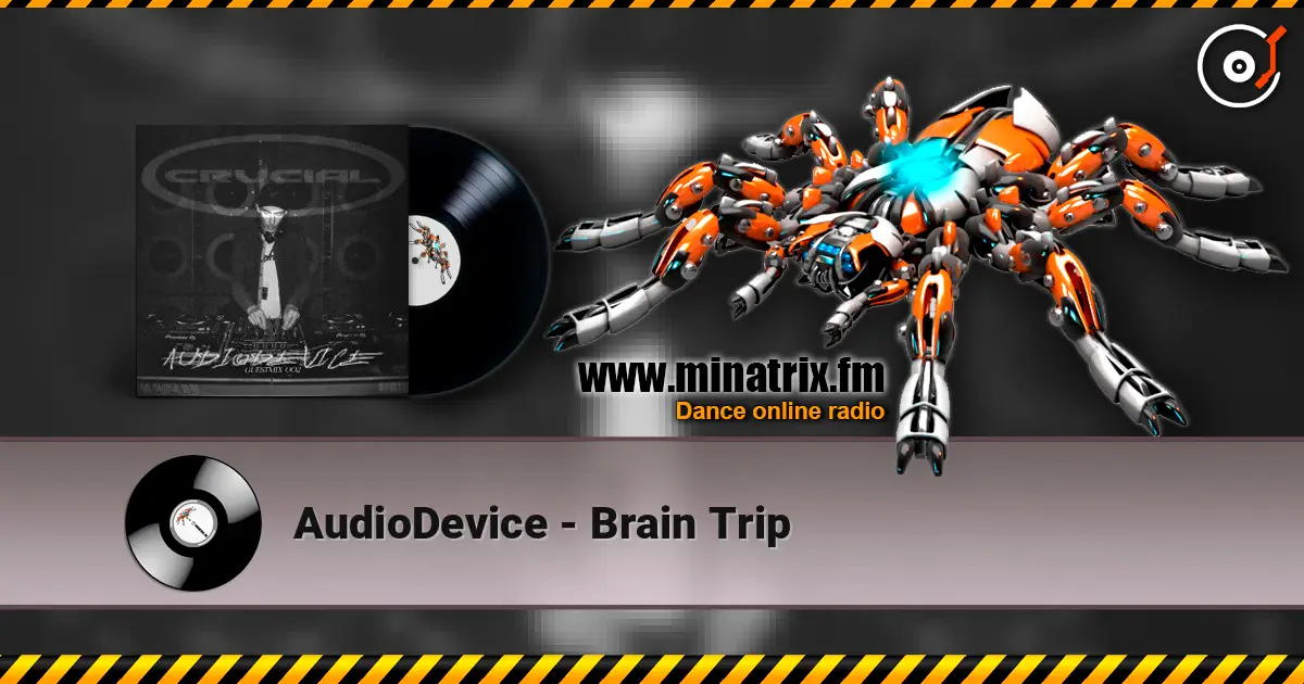 AudioDevice - Brain Trip online in hoher Qualität hören | Minatrix.FM