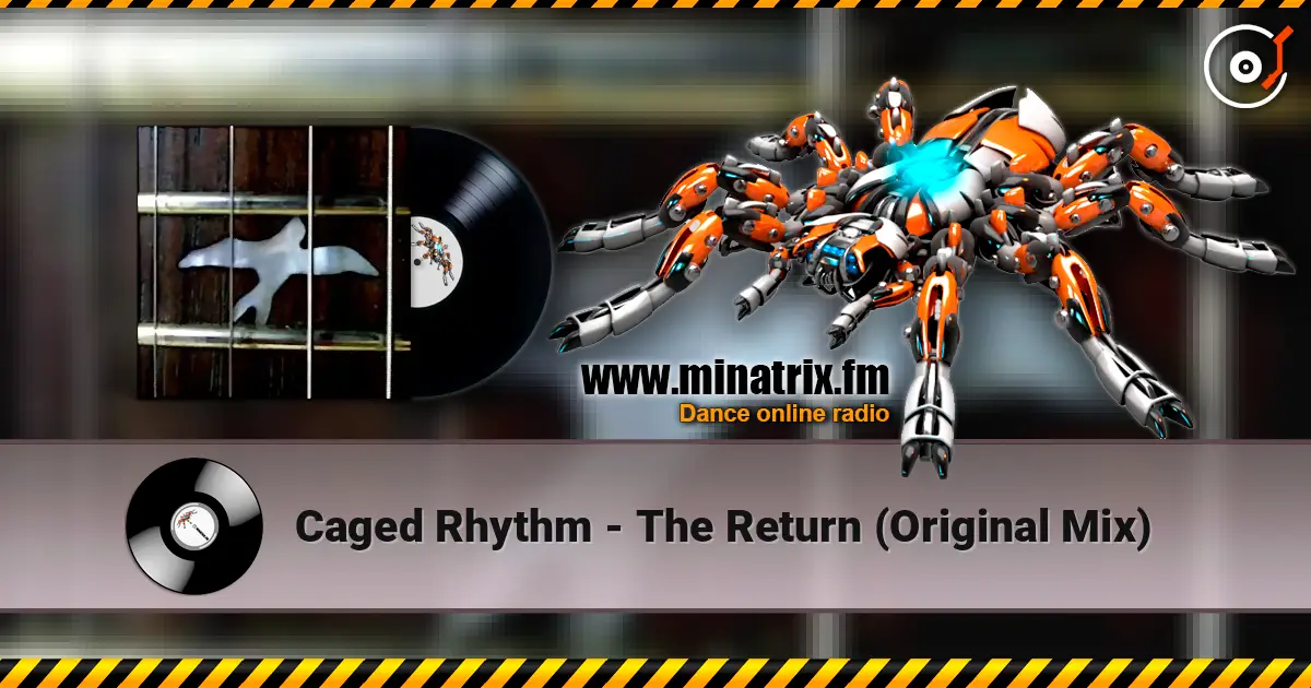 Caged Rhythm - The Return (Original Mix) online in hoher Qualität hören | Minatrix.FM