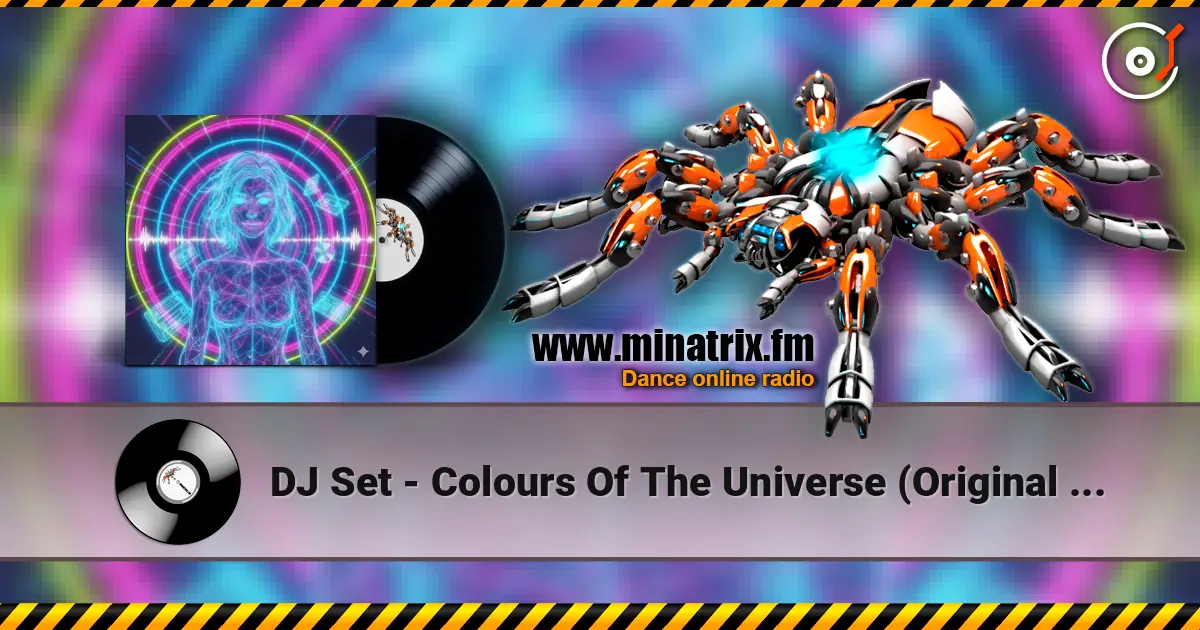 DJ Set - Colours Of The Universe (Original Mix) слушать онлайн в высоком качестве | Minatrix.FM
