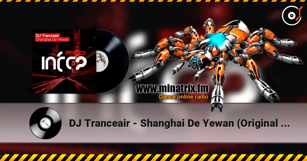 DJ Tranceair - Shanghai De Yewan (Original Mix) слушать онлайн в высоком качестве | Minatrix.FM