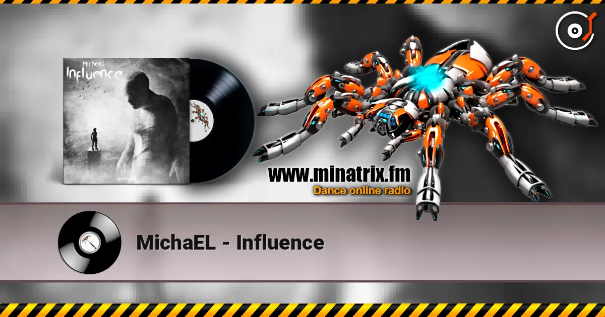 MichaEL - Influence слушать онлайн в высоком качестве | Minatrix.FM