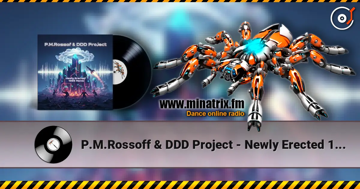 P.M.Rossoff & DDD Project - Newly Erected 1985. Remix 2026 слушать онлайн в высоком качестве | Minatrix.FM