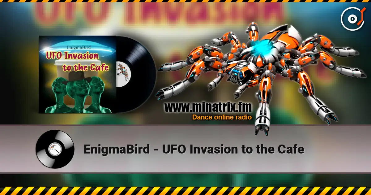 EnigmaBird - UFO Invasion to the Cafe слухати онлайн у високій якості | Minatrix.FM