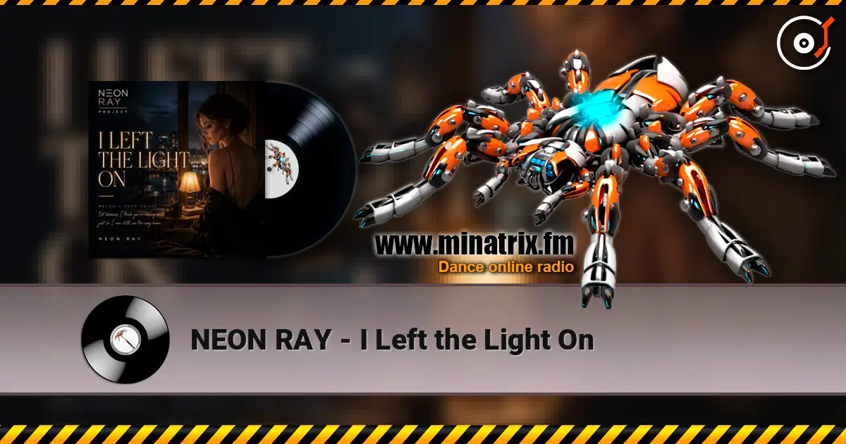 NEON RAY - I Left the Light On online in hoher Qualität hören | Minatrix.FM