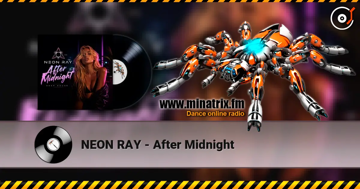 NEON RAY - After Midnight online in hoher Qualität hören | Minatrix.FM