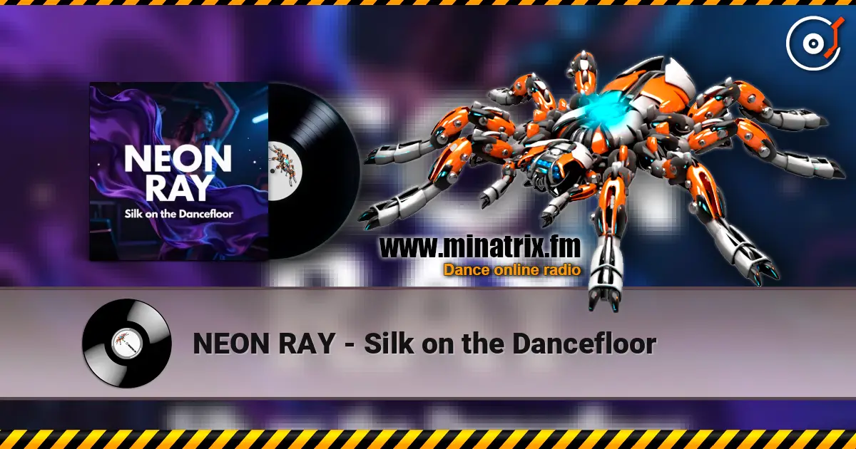 NEON RAY - Silk on the Dancefloor online in hoher Qualität hören | Minatrix.FM