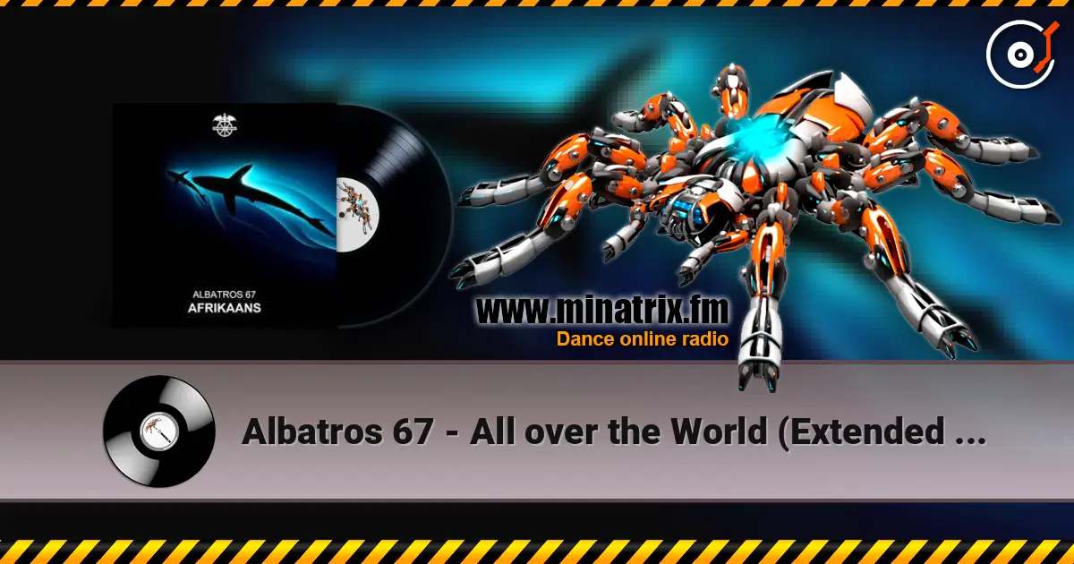 Albatros 67 - All over the World (Extended Mix) слушать онлайн в высоком качестве | Minatrix.FM