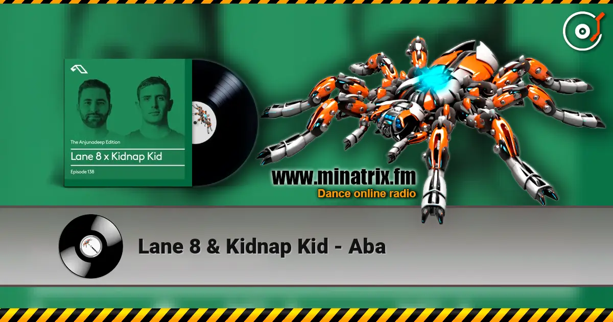 Lane 8 & Kidnap Kid - Aba слушать онлайн в высоком качестве | Minatrix.FM