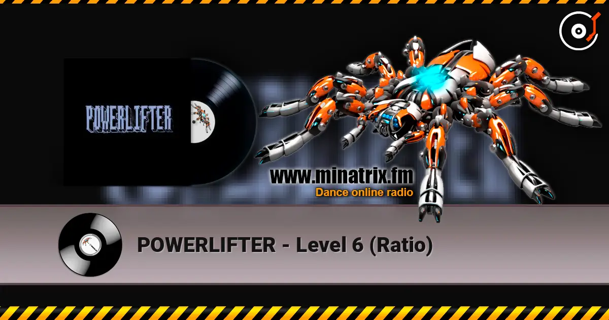 POWERLIFTER - Level 6 (Ratio) слухати онлайн у високій якості | Minatrix.FM