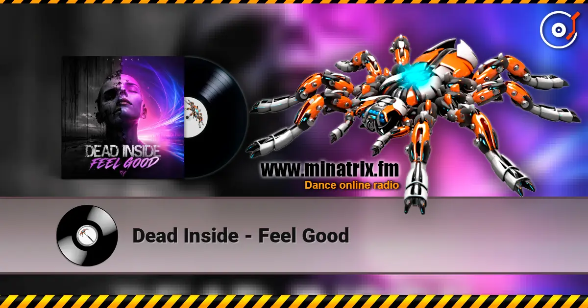 Dead Inside - Feel Good écouter en ligne en haute qualité | Minatrix.FM