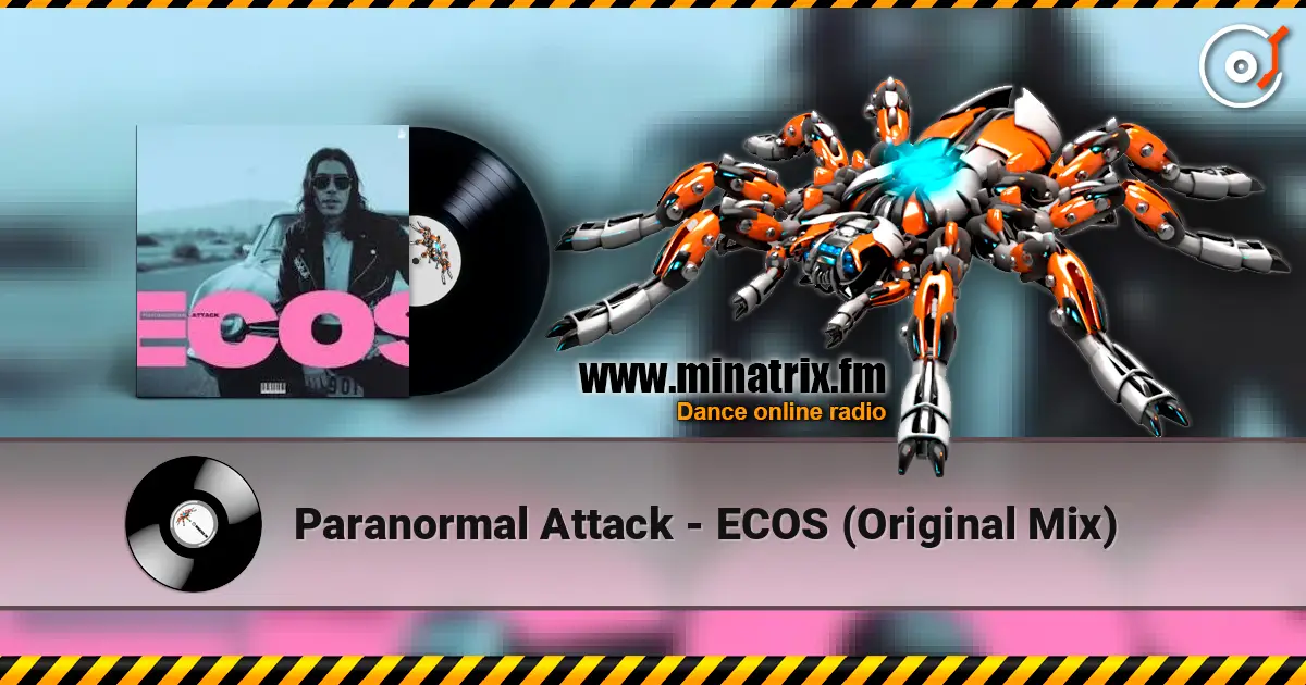 Paranormal Attack - ECOS (Original Mix) слухати онлайн у високій якості | Minatrix.FM