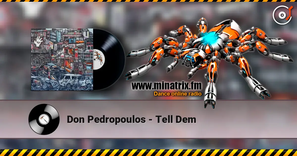 Don Pedropoulos - Tell Dem online in hoher Qualität hören | Minatrix.FM