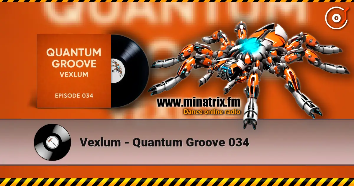 Vexlum - Quantum Groove 034 слушать онлайн в высоком качестве | Minatrix.FM