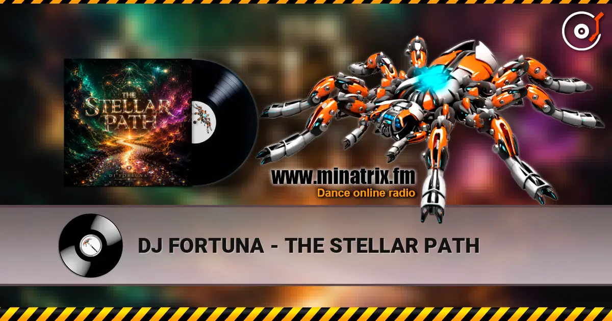 DJ FORTUNA - THE STELLAR PATH escuchar online en alta calidad | Minatrix.FM