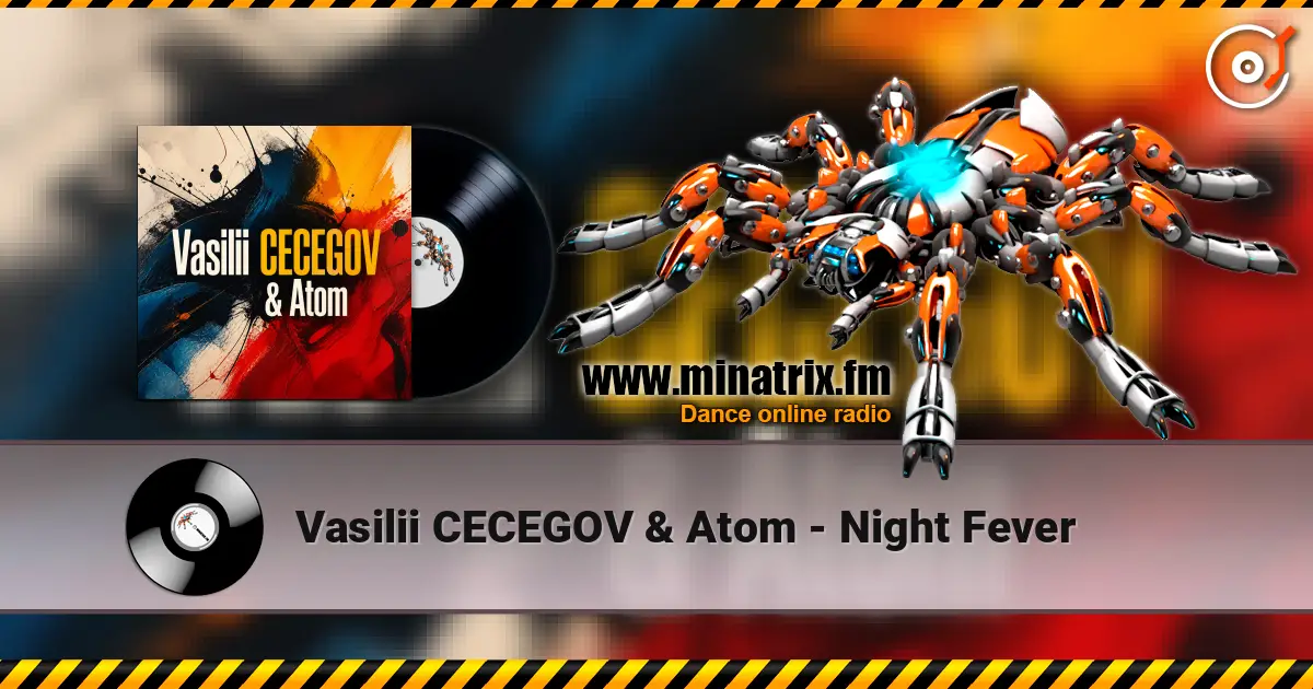 Vasilii CECEGOV & Atom - Night Fever 高品质在线收听 | Minatrix.FM