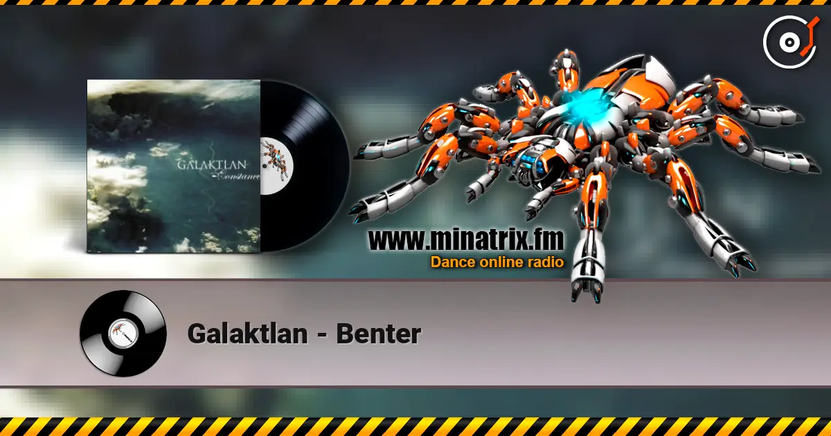 Galaktlan - Benter слушать онлайн в высоком качестве | Minatrix.FM