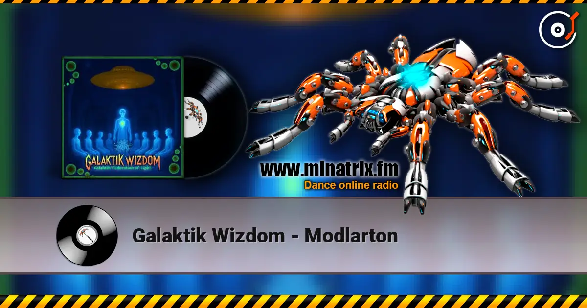 Galaktik Wizdom - Modlarton слухати онлайн у високій якості | Minatrix.FM