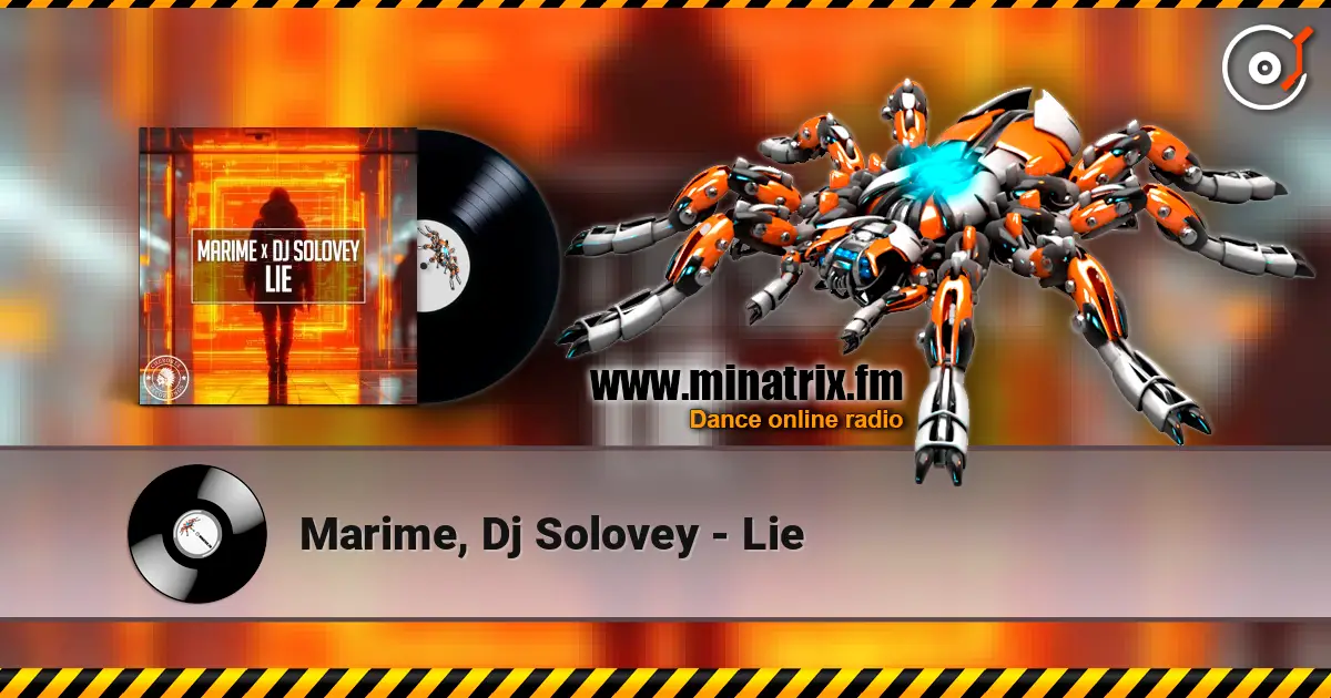 Marime, Dj Solovey - Lie 高品质在线收听 | Minatrix.FM