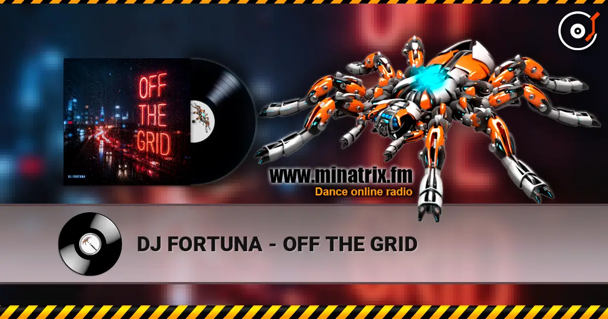 DJ FORTUNA - OFF THE GRID слушать онлайн в высоком качестве | Minatrix.FM