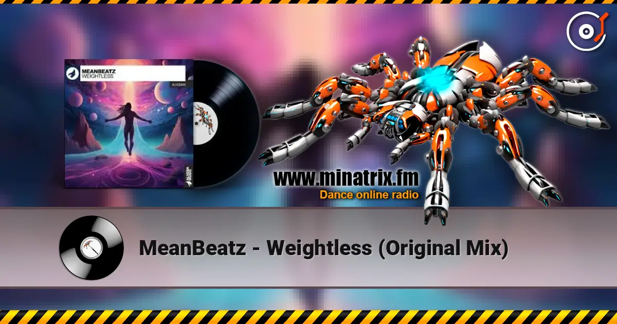 MeanBeatz - Weightless  (Original Mix) слушать онлайн в высоком качестве | Minatrix.FM