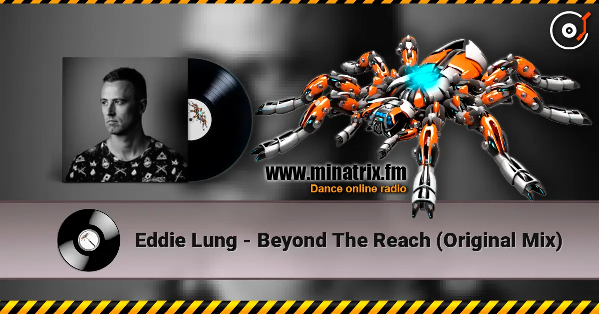 Eddie Lung - Beyond The Reach (Original Mix) online in hoher Qualität hören | Minatrix.FM