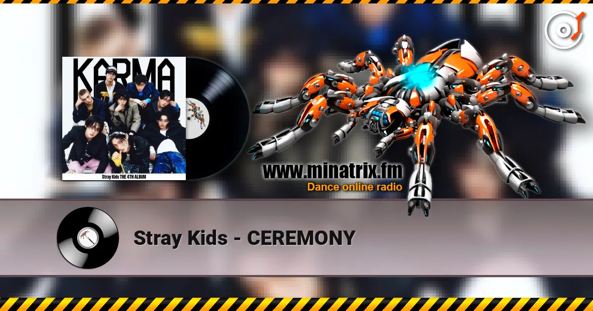 Stray Kids - CEREMONY online in hoher Qualität hören | Minatrix.FM