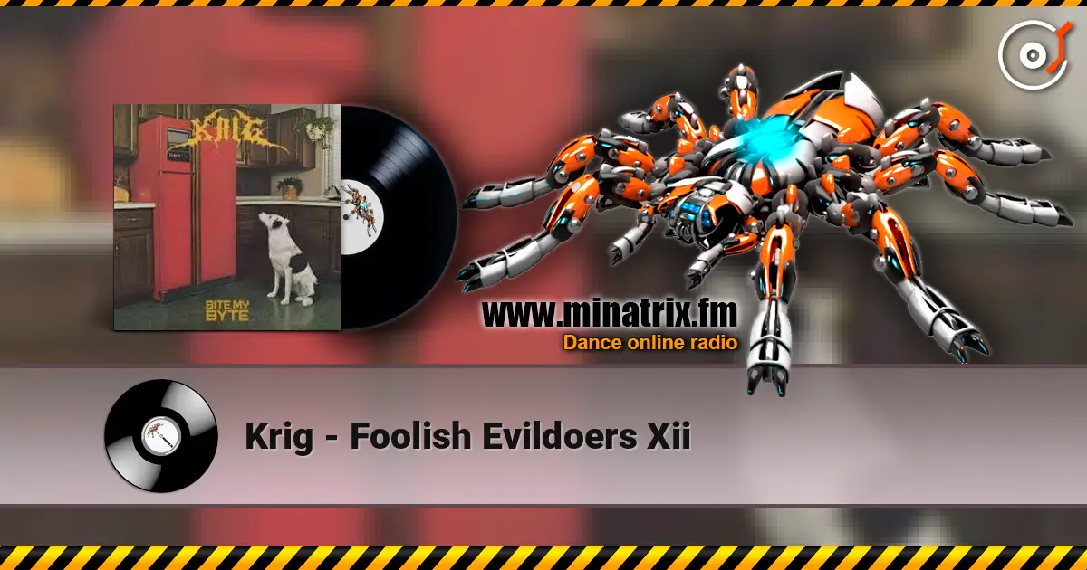 Krig - Foolish Evildoers Xii online in hoher Qualität hören | Minatrix.FM