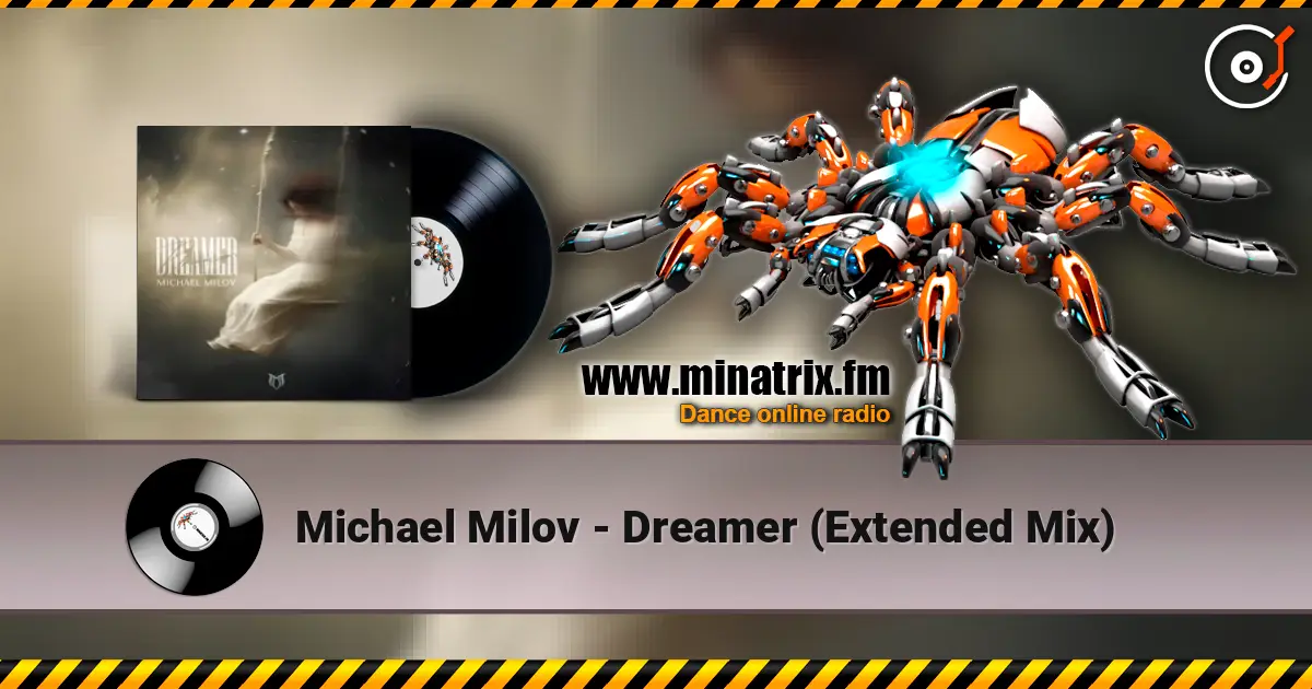 Michael Milov - Dreamer (Extended Mix) слушать онлайн в высоком качестве | Minatrix.FM