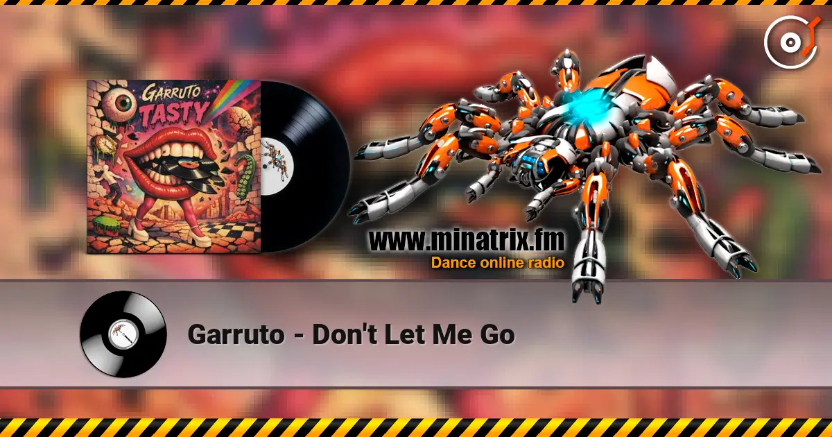 Garruto - Don't Let Me Go écouter en ligne en haute qualité | Minatrix.FM