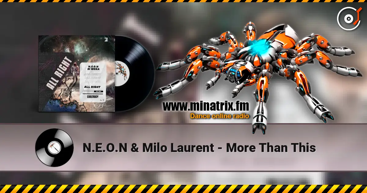N.E.O.N & Milo Laurent - More Than This слушать онлайн в высоком качестве | Minatrix.FM