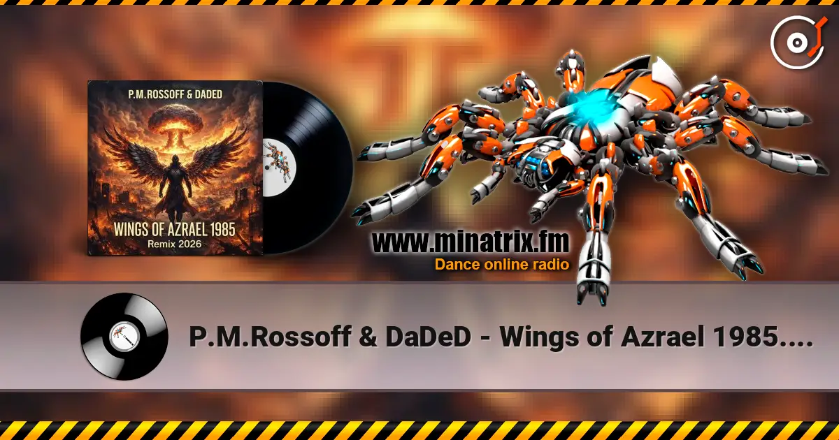 P.M.Rossoff & DaDeD - Wings of Azrael 1985. Psy Industrial Remix 2026 écouter en ligne en haute qualité | Minatrix.FM