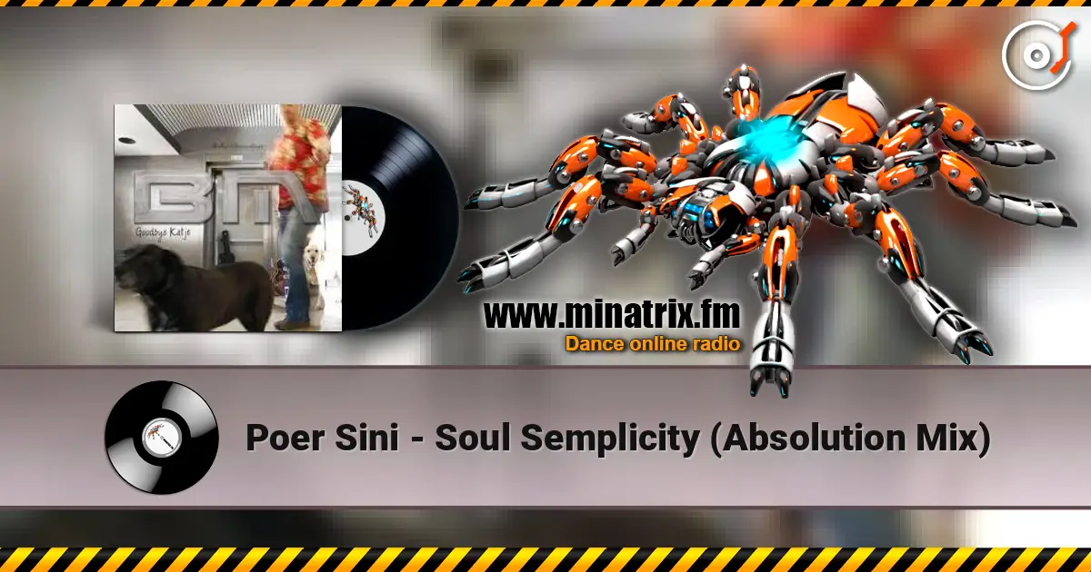 Poer Sini - Soul Semplicity (Absolution Mix) слухати онлайн у високій якості | Minatrix.FM