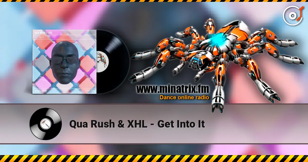 Qua Rush & XHL - Get Into It 高品质在线收听 | Minatrix.FM