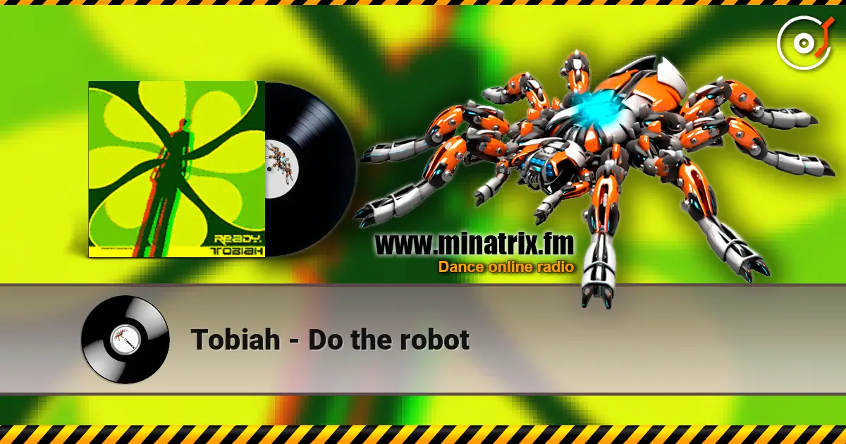 Tobiah - Do the robot 高品质在线收听 | Minatrix.FM
