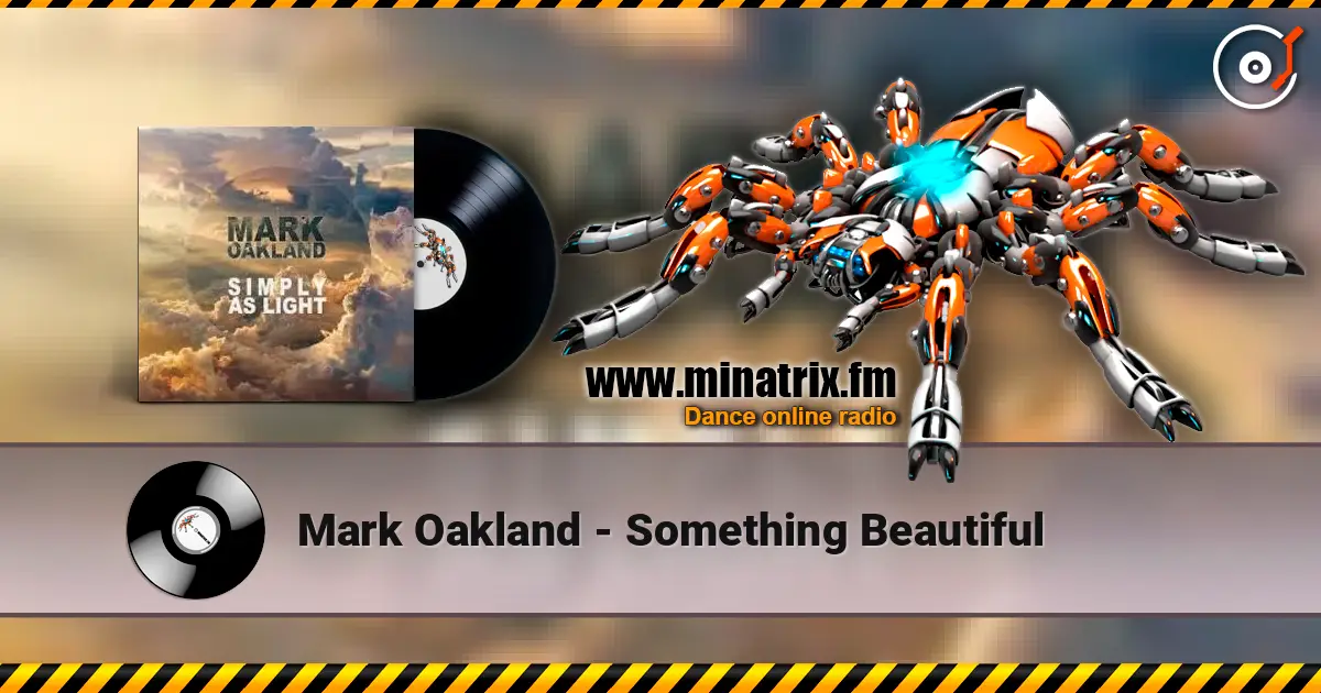 Mark Oakland - Something Beautiful слушать онлайн в высоком качестве | Minatrix.FM