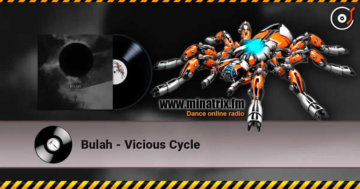 Bulah - Vicious Cycle online in hoher Qualität hören | Minatrix.FM