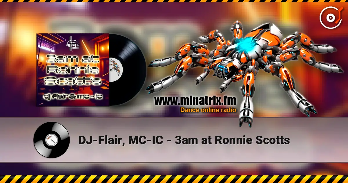 DJ-Flair, MC-IC - 3am at Ronnie Scotts escuchar online en alta calidad | Minatrix.FM