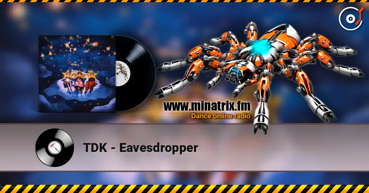 TDK - Eavesdropper 高品质在线收听 | Minatrix.FM