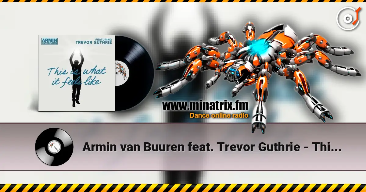 Armin van Buuren feat. Trevor Guthrie - This Is What It Feels Like (Radio Edit) слушать онлайн в высоком качестве | Minatrix.FM