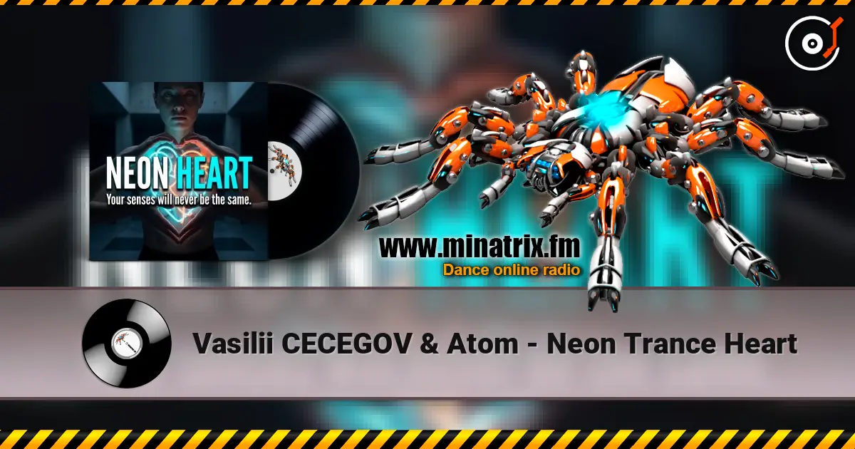 Vasilii CECEGOV & Atom - Neon Trance Heart слушать онлайн в высоком качестве | Minatrix.FM