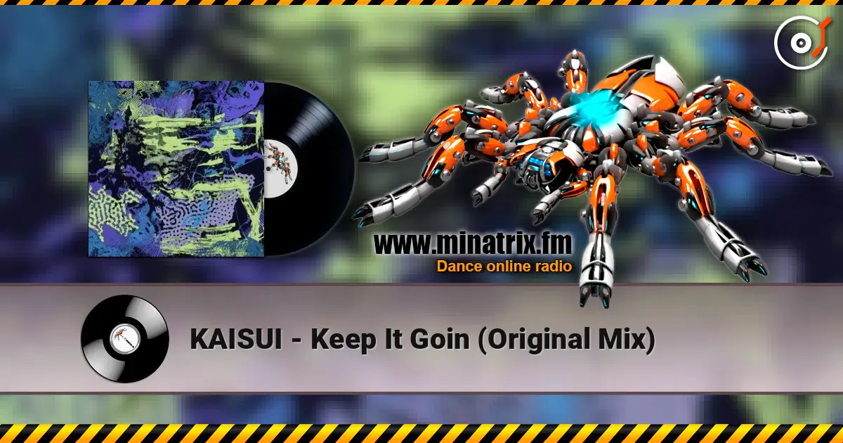 KAISUI - Keep It Goin (Original Mix) слушать онлайн в высоком качестве | Minatrix.FM