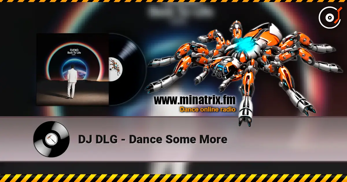DJ DLG - Dance Some More écouter en ligne en haute qualité | Minatrix.FM