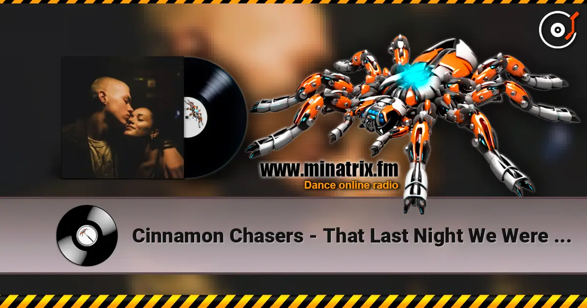 Cinnamon Chasers - That Last Night We Were Together слушать онлайн в высоком качестве | Minatrix.FM