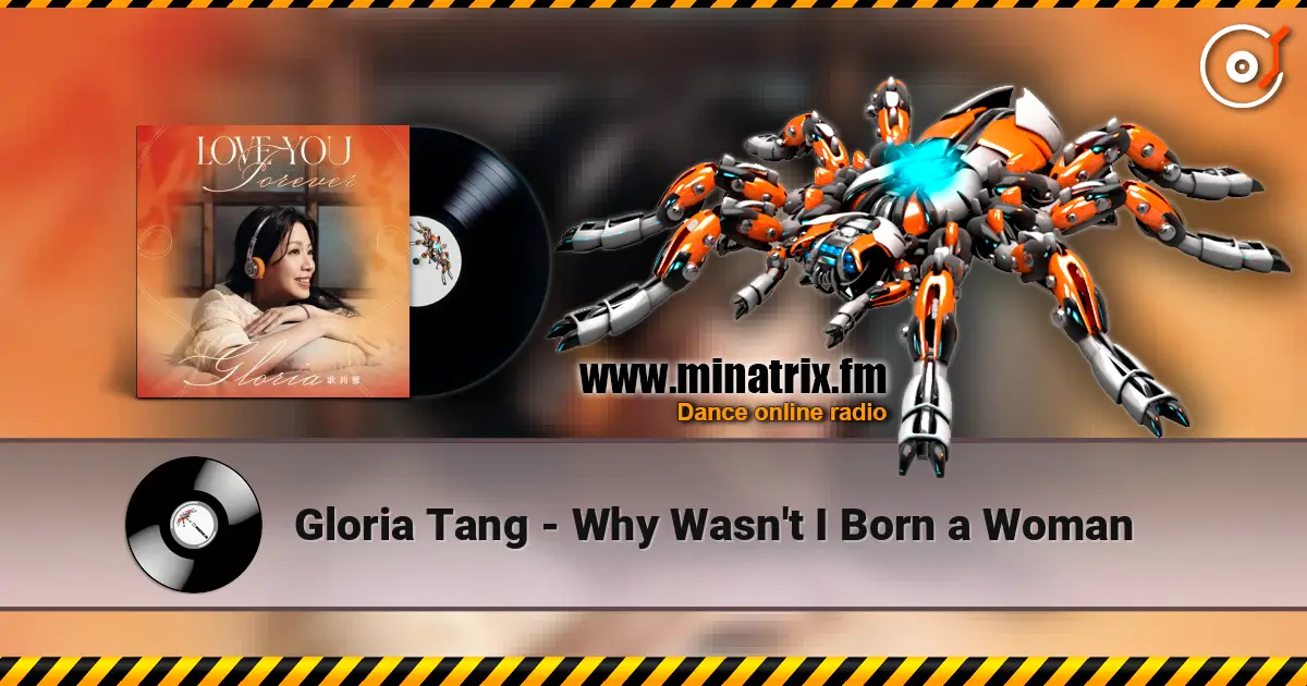 Gloria Tang - Why Wasn't I Born a Woman online in hoher Qualität hören | Minatrix.FM