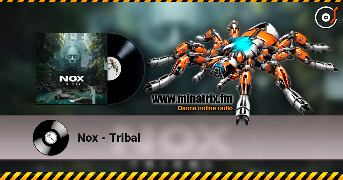 Nox - Tribal слухати онлайн у високій якості | Minatrix.FM