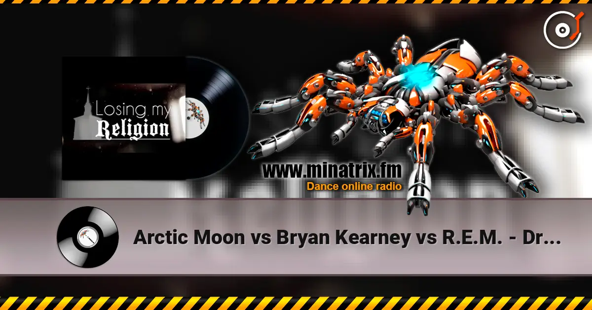 Arctic Moon vs Bryan Kearney vs R.E.M. - Dreamers & Religion (Arctic Moon Mashup) слушать онлайн в высоком качестве | Minatrix.FM